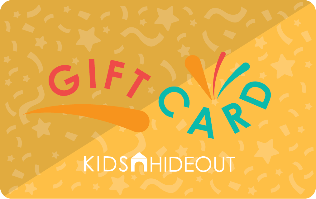 Kids Hideout Gift Card - Give the Gift of Play